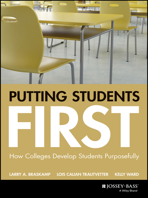 Title details for Putting Students First by Larry A. Braskamp - Available